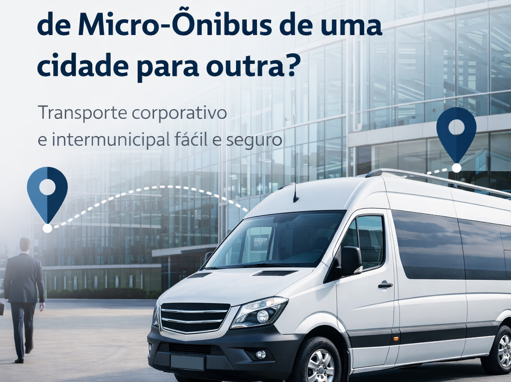 Como contratar Fretamento de Micro-Ônibus de uma cidade para outra